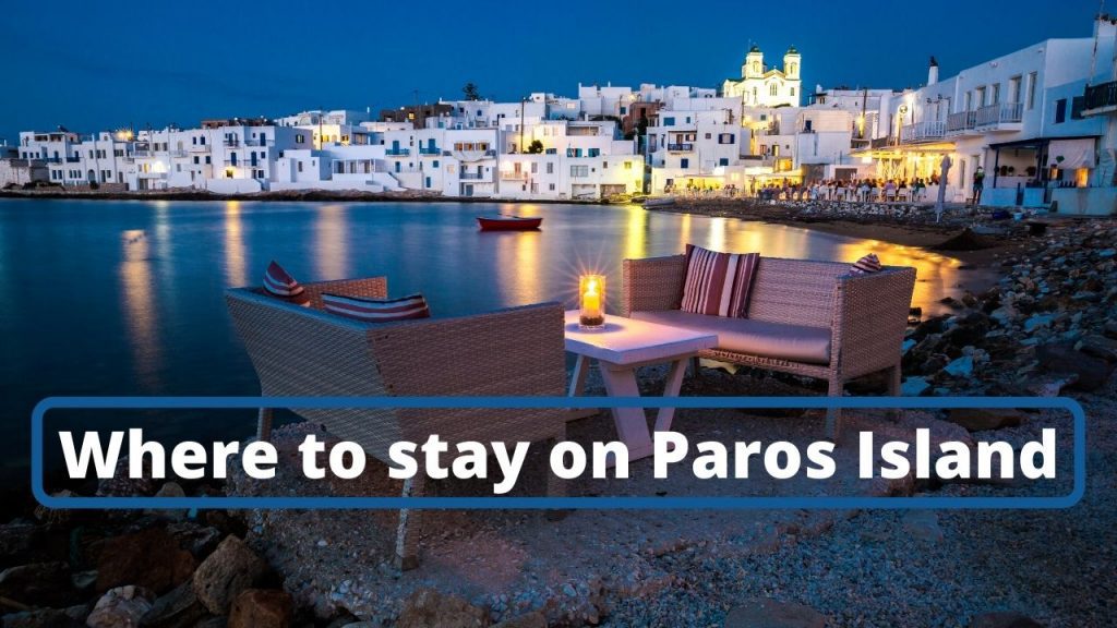 Où séjourner à Paros : Les meilleurs quartiers et endroits