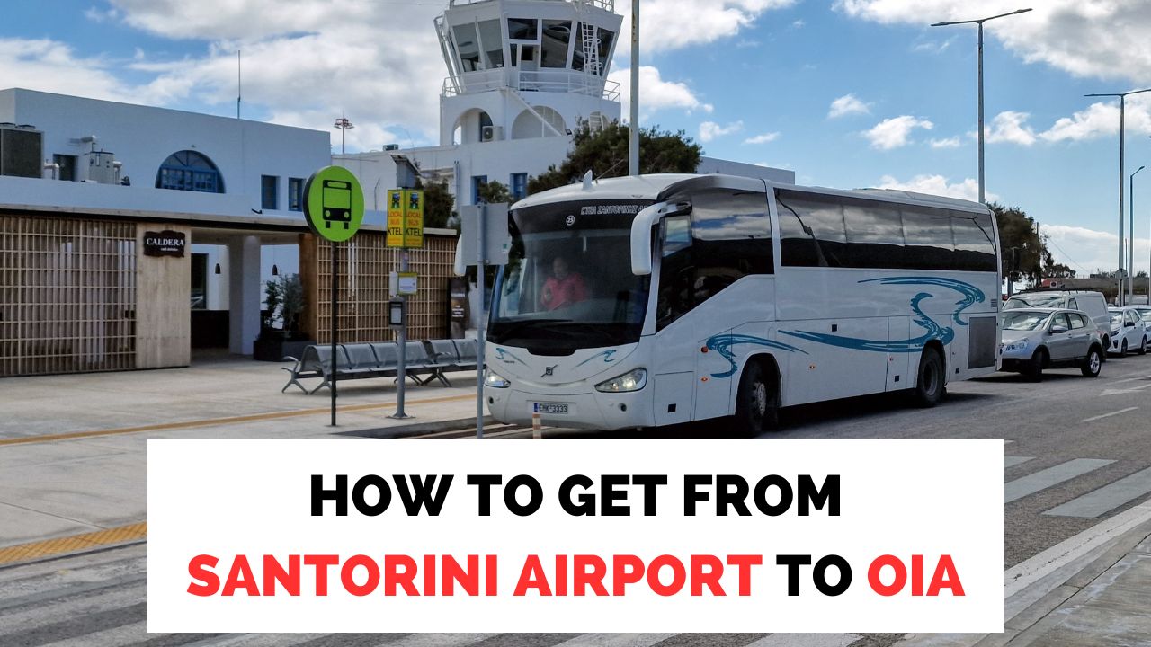 Comment se rendre de l'aéroport de Santorin à Oia ?