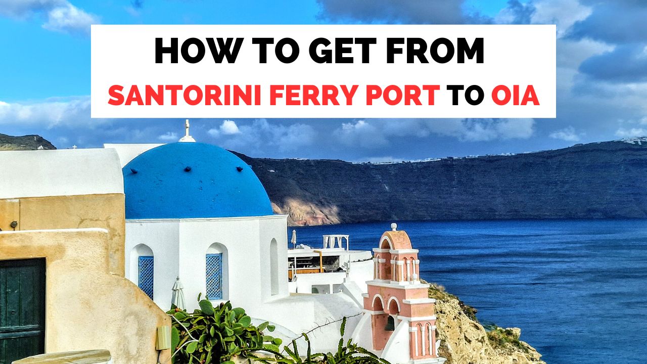 Comment se rendre du port de Santorin à Oia ?