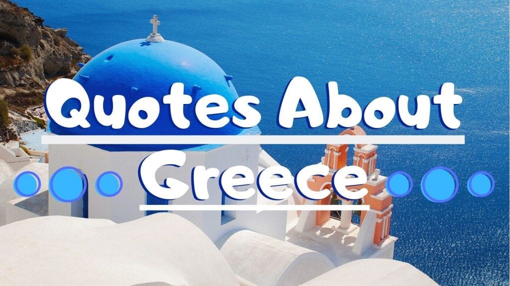 Citations sur la Grèce - 50 citations inspirantes sur la Grèce pour votre journée